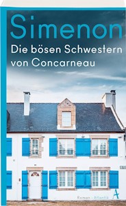 Die bösen Schwestern von Concarneau: Die großen Romane - Taschenbuch von Georges Simenon