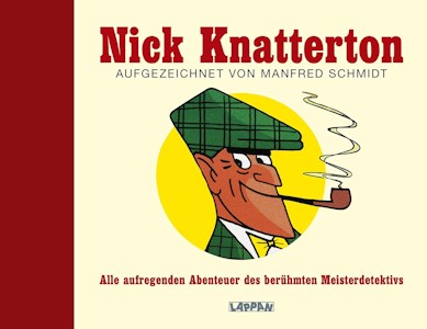  Nick Knatterton: Alle aufregenden Abenteuer des berühmten Meisterdetektivs - Gebundene Ausgabe von Manfred Schmidt