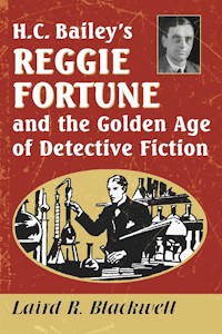 H.C. Bailey's Reggie Fortune and the Golden Age of Detective Fiction (English Edition)