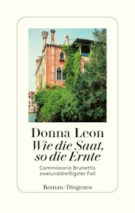 Wie die Saat, so die Ernte: Commissario Brunettis zweiunddreißigster Fall - Gebundene Ausgabe von Donna Leon